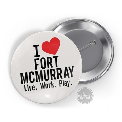I ❤ Fort McMurray - Live. Work. Play.
