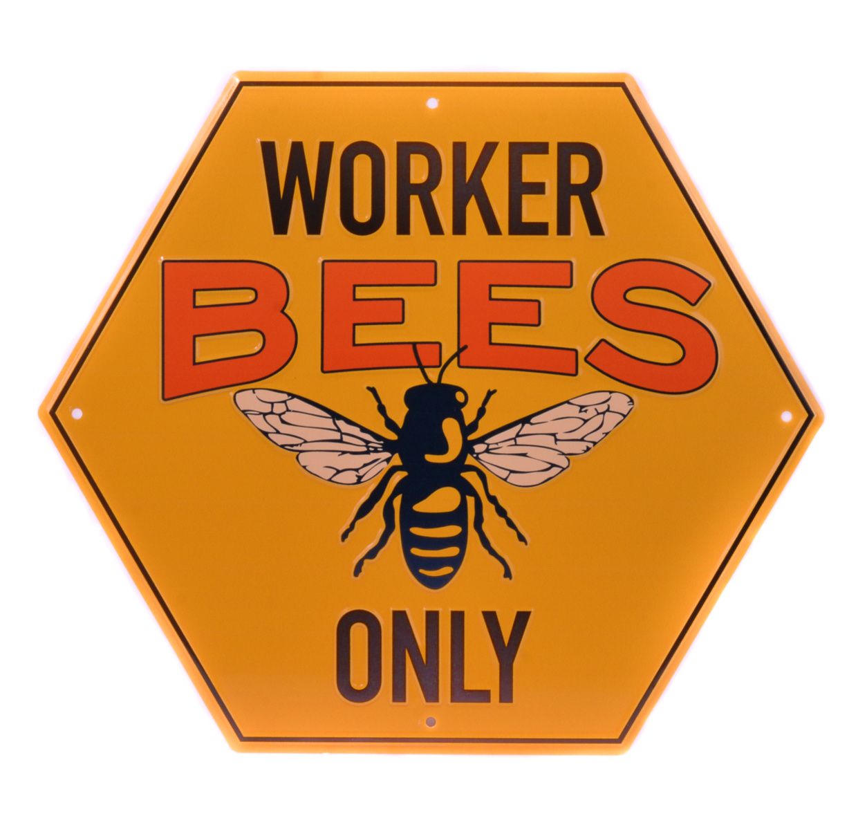 Worker Bees Only Sign