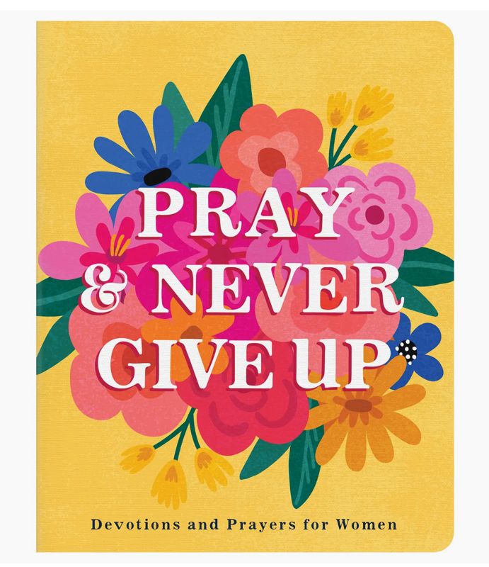 Pray and Never Give Up