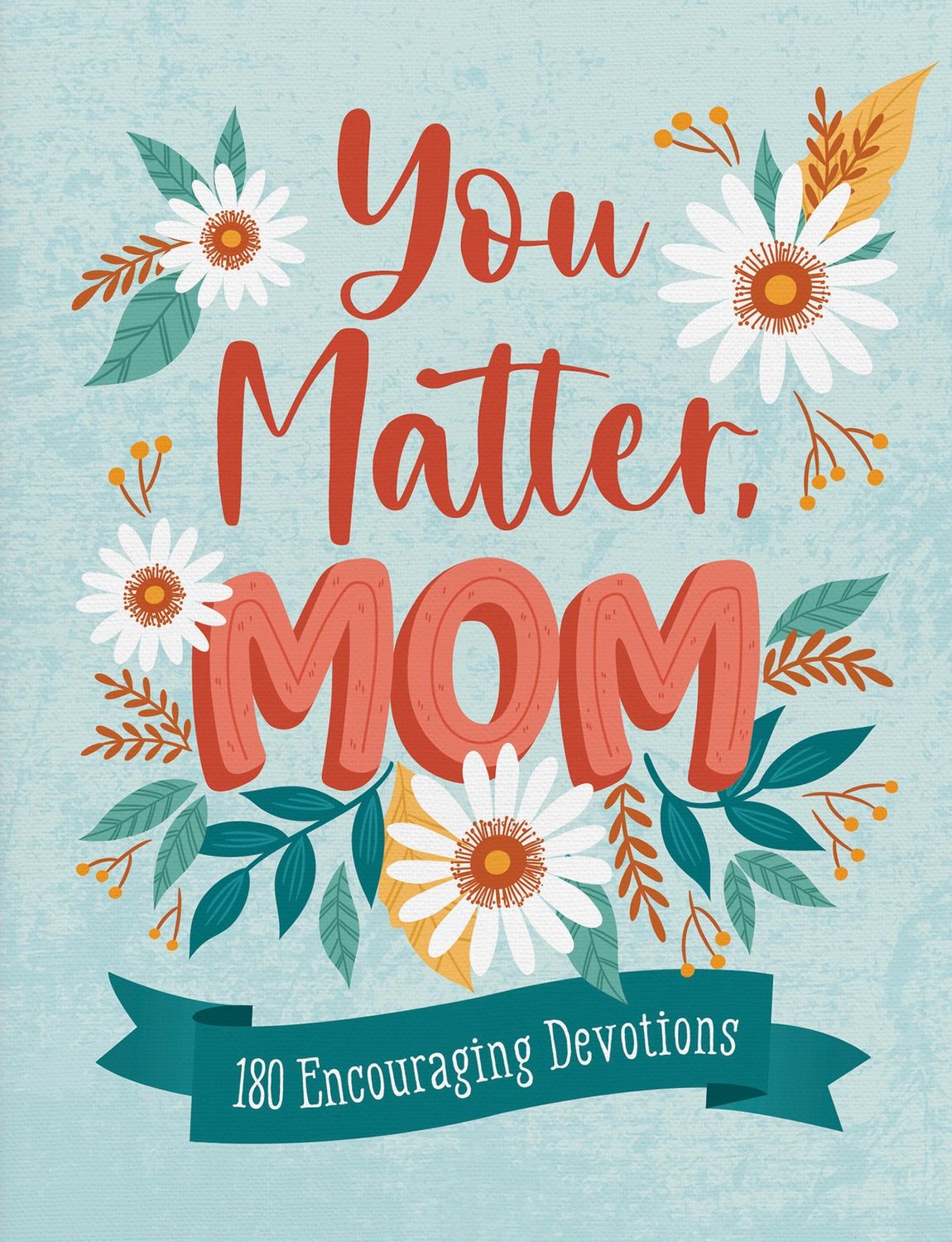 You Matter Mom