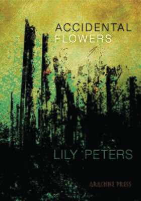 Accidental Flowers by Lily Peters