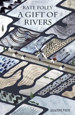 A Gift of Rivers by Kate Foley