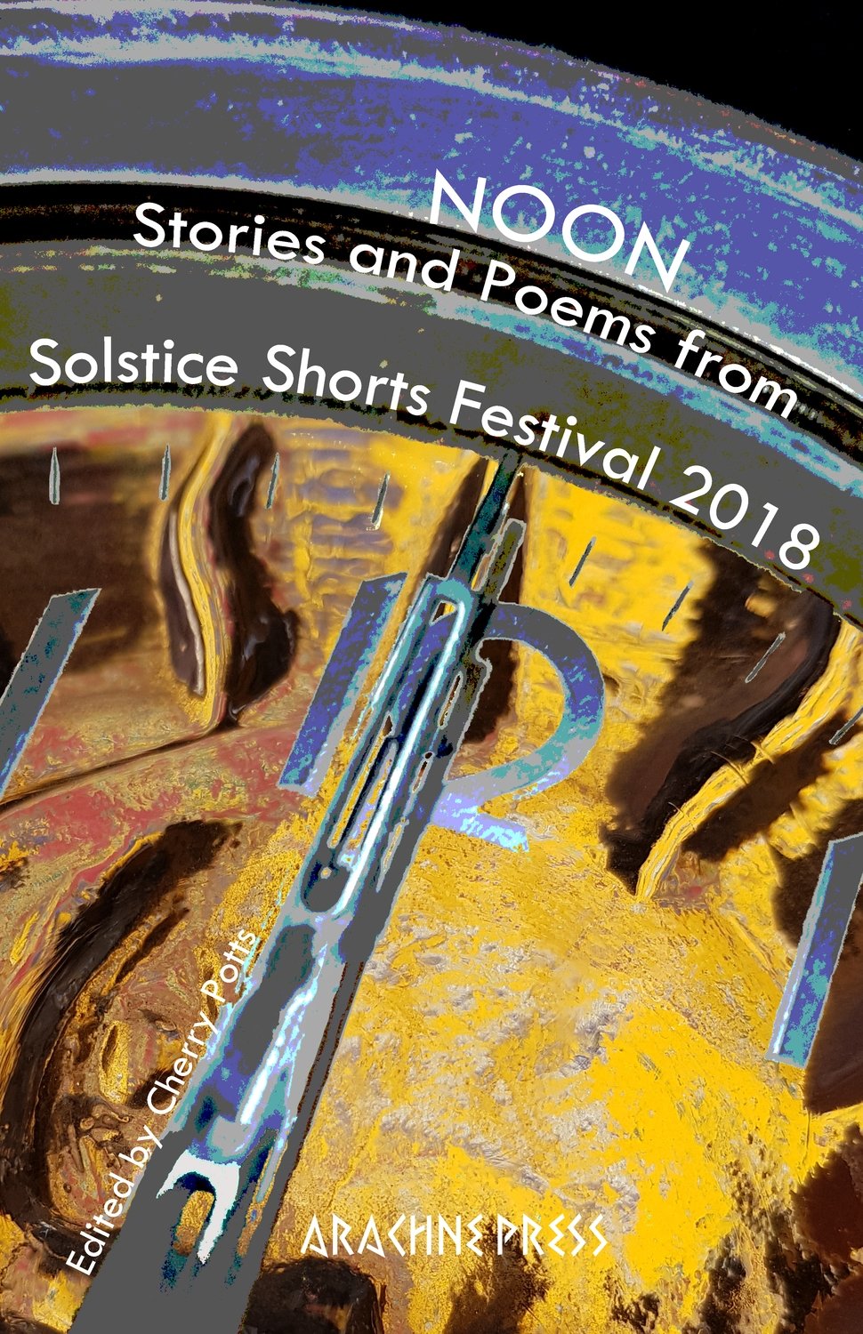 Noon, Stories and Poems from Solstice Shorts Festival 2018