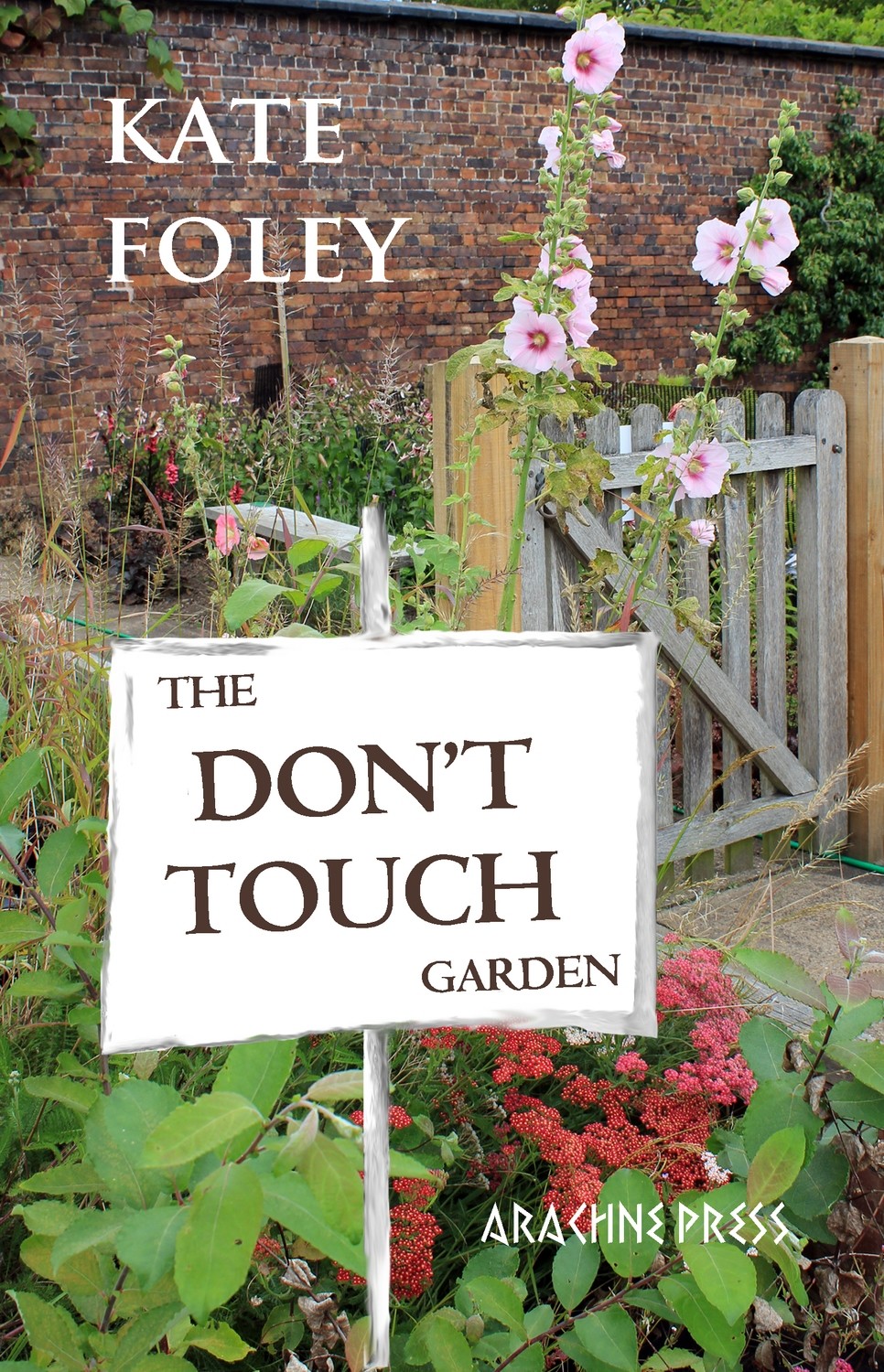 The Don&#39;t Touch Garden by Kate Foley