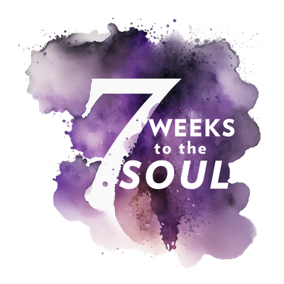 Seven Weeks to the Soul Seven Weeks to the Soul