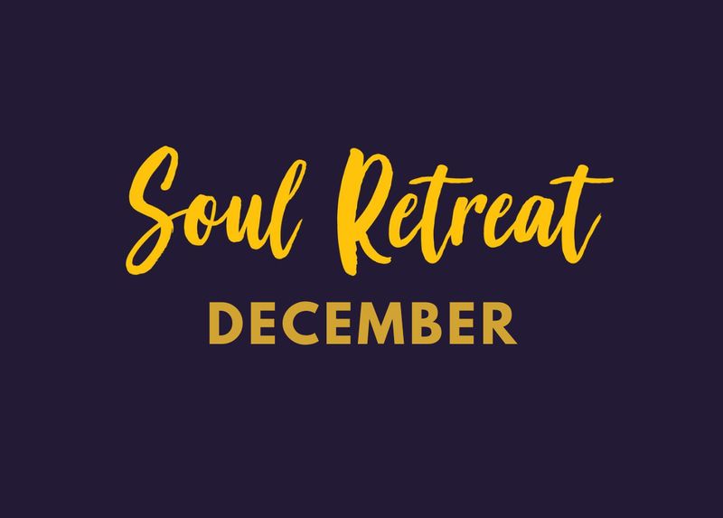 Soul Retreat - 2nd to 6th December 2026 Soul Retreat - 2nd to 6th December 2026