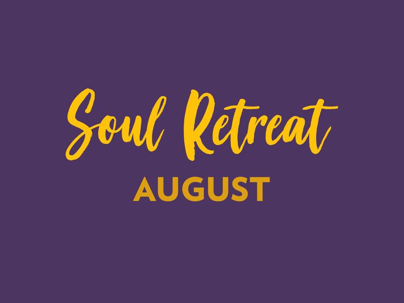 Soul Retreat - 26th to 30th August 2026 Soul Retreat - 26th to 30th August 2026