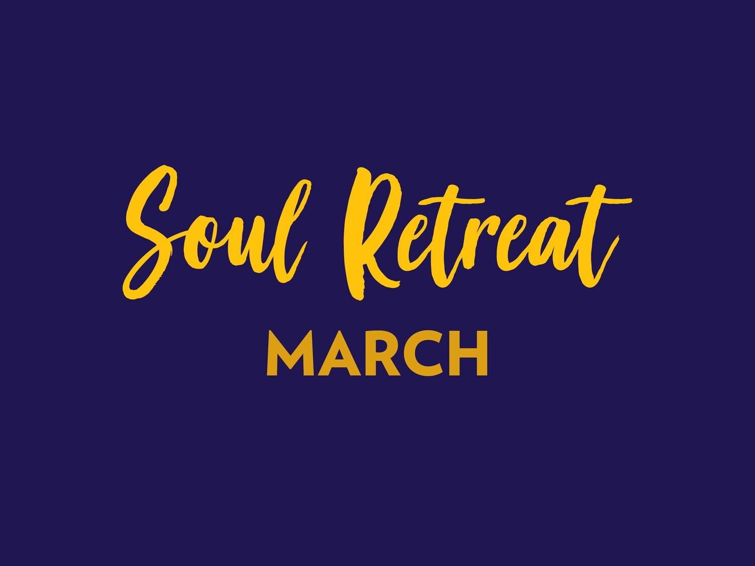 Soul Retreat - 10th to 14th March 2027 Soul Retreat - 10th to 14th March 2027
