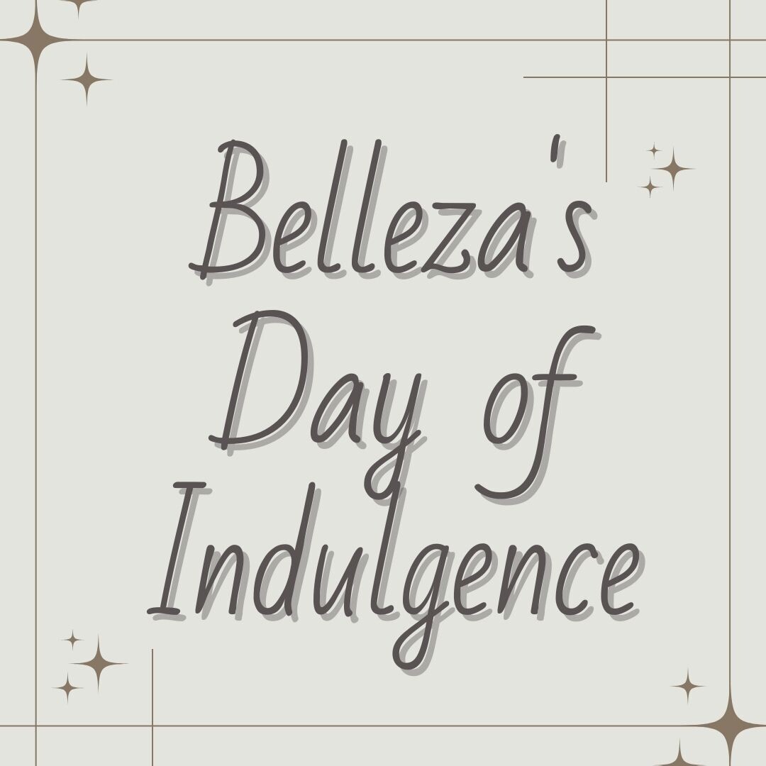 Belleza's Day of Indulgence