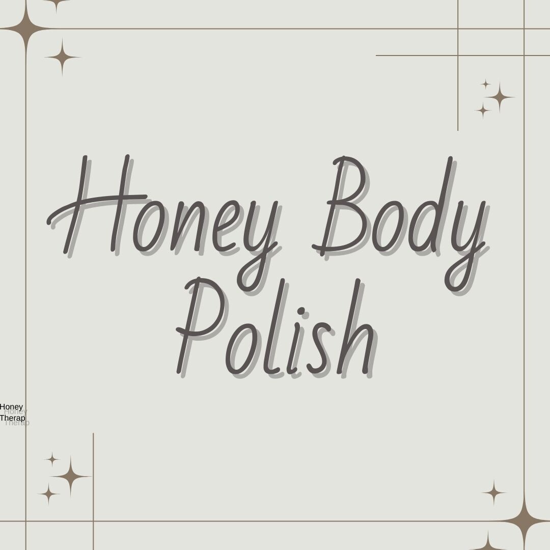 Honey Body Polish*
