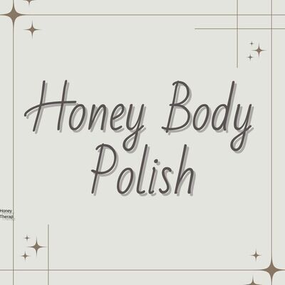 Honey Body Polish*