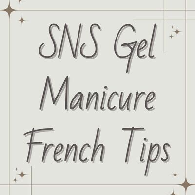SNS Gel Manicure (French Tips)