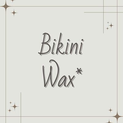 Bikini Wax*