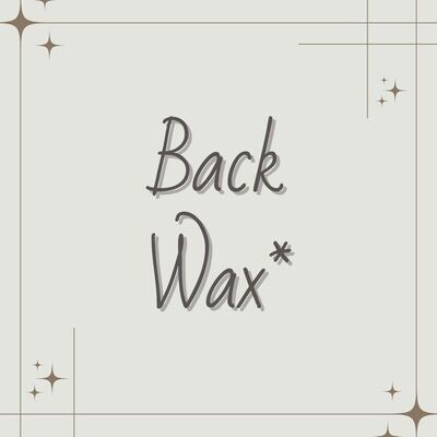 Back Wax (Full)*