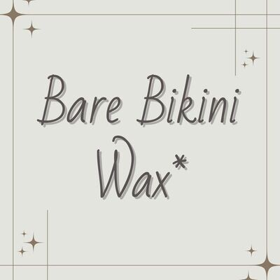 Bare Bikini Wax*