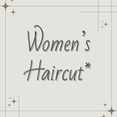 Women's Haircut*