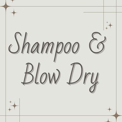 Shampoo & Blow Dry*