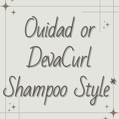 Ouidad or DevaCurl Shampoo Style*