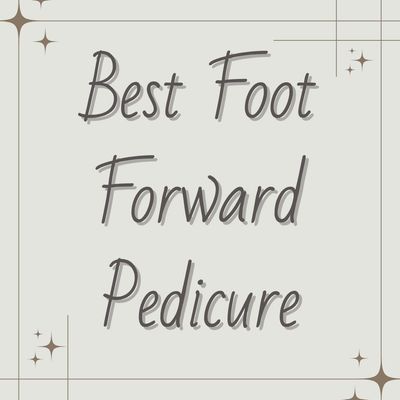 Best Foot Forward Pedicure