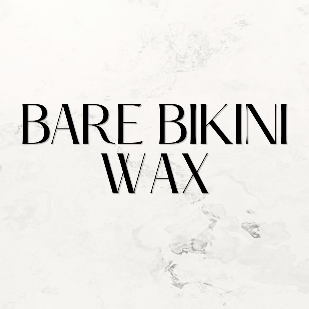 Bare Bikini Wax*