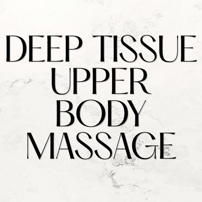 Deep Tissue Upper Body