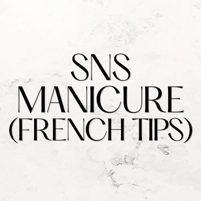 SNS Gel Manicure (French Tips)