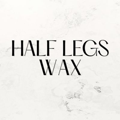 Half Legs Wax*