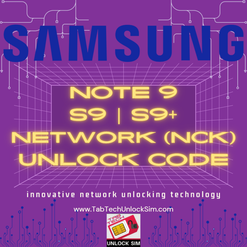 GALAXY S9 | NOTE 9 UNLOCK CODE