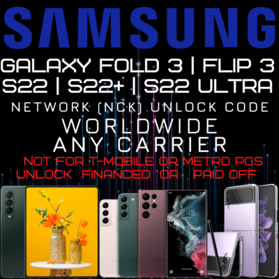 Samsung Galaxy Fold 3 | Flip 3 | S22 NCK Unlock Code