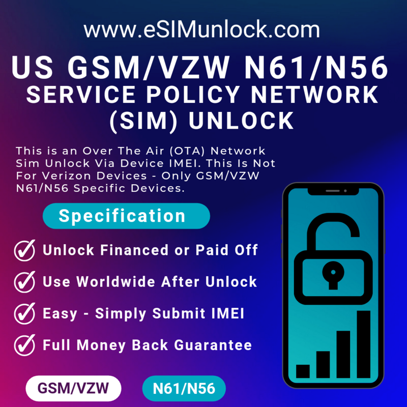 US GSM/VZW N61/N56 Service Policy All iPhone Series Network Unlock