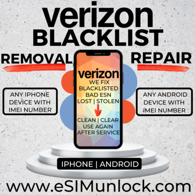 Verizon Blacklist IMEI Repair Bad ESN Removal Unbarring