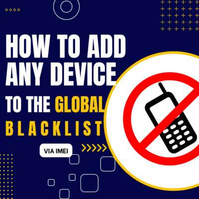 BLACKLISTING SERVICE - ADD ANY DEVICE TO THE GLOBAL BLACKLIST