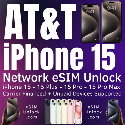 AT&amp;T iPhone 15 Series Network eSIM Unlock