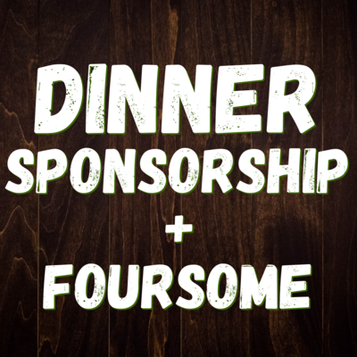 Dinner Sponsorship + Foursome