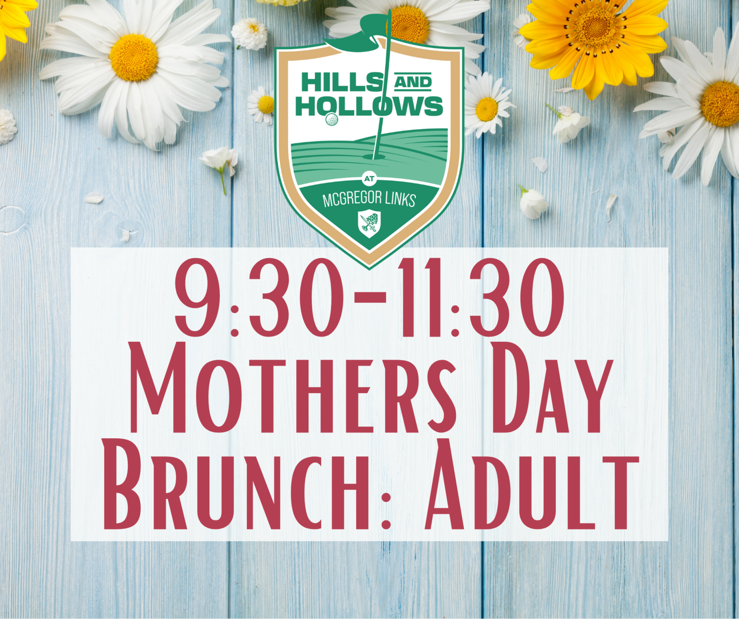 Hills & Hollows Mother's Day Brunch 9:30 seating: Adult