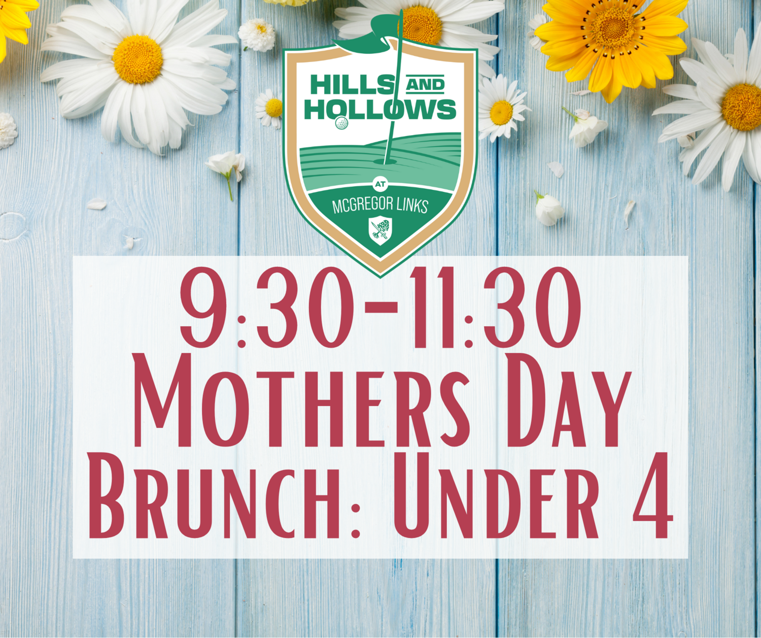 Hills & Hollows Mother's Day Brunch 9:30 seating: Under 4