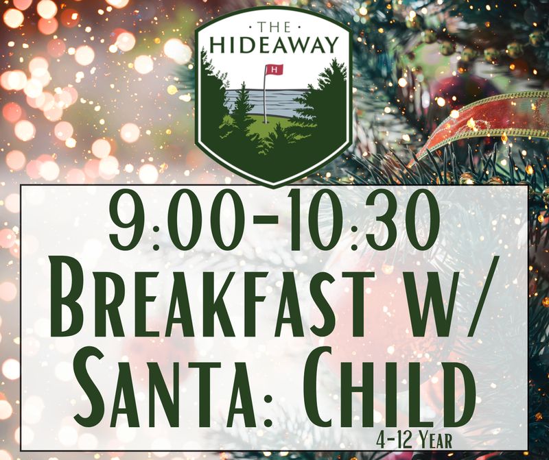 Breakfast w/ Santa at Hideaway Dec 20th 9:00-10:30 (Child 4+)