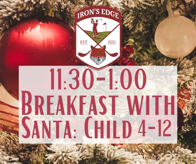 Breakfast with Santa at The Iron's Edge 11:30-1:00 (Child 4-12)