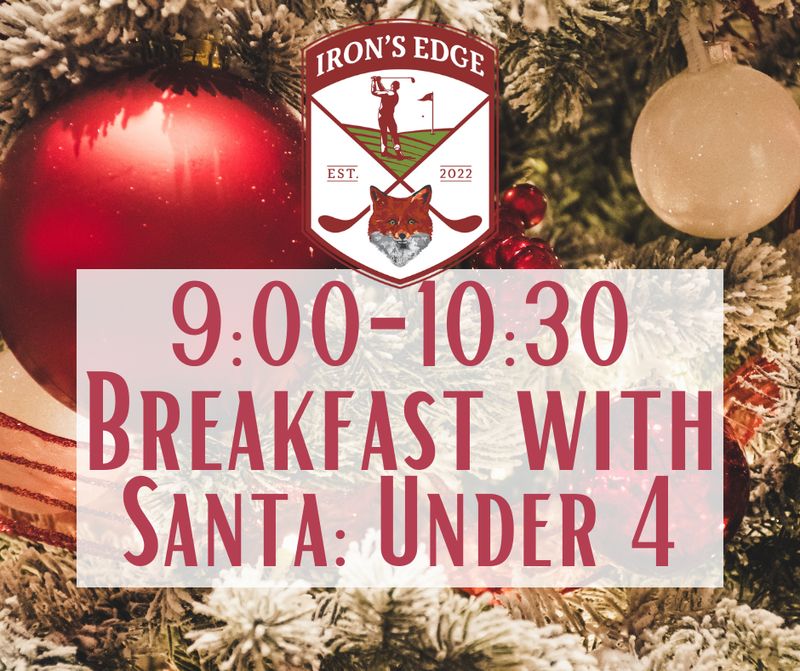 Breakfast with Santa at The Iron's Edge 9:00-10:30 (Under 3)