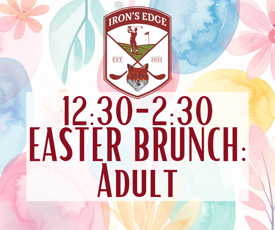 Irons Edge Easter Brunch 1230-230 Adult