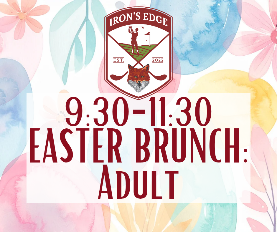 Irons Edge Easter Brunch 930-1130 Adult