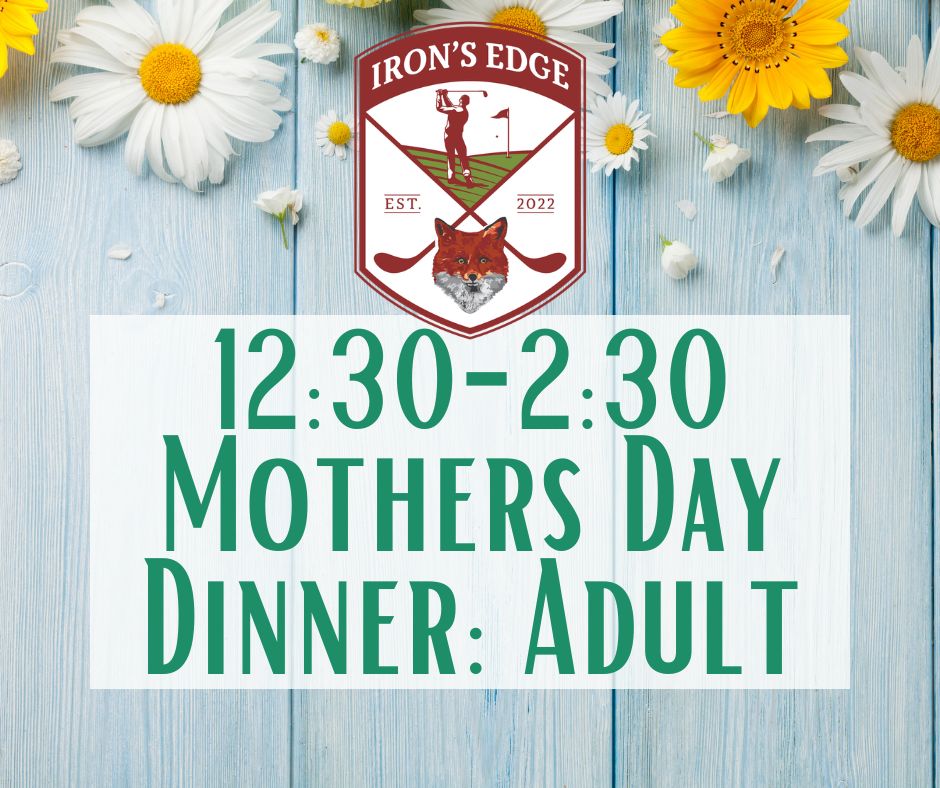 Irons Edge Mothers Day Brunch '26 1230-230 Adult