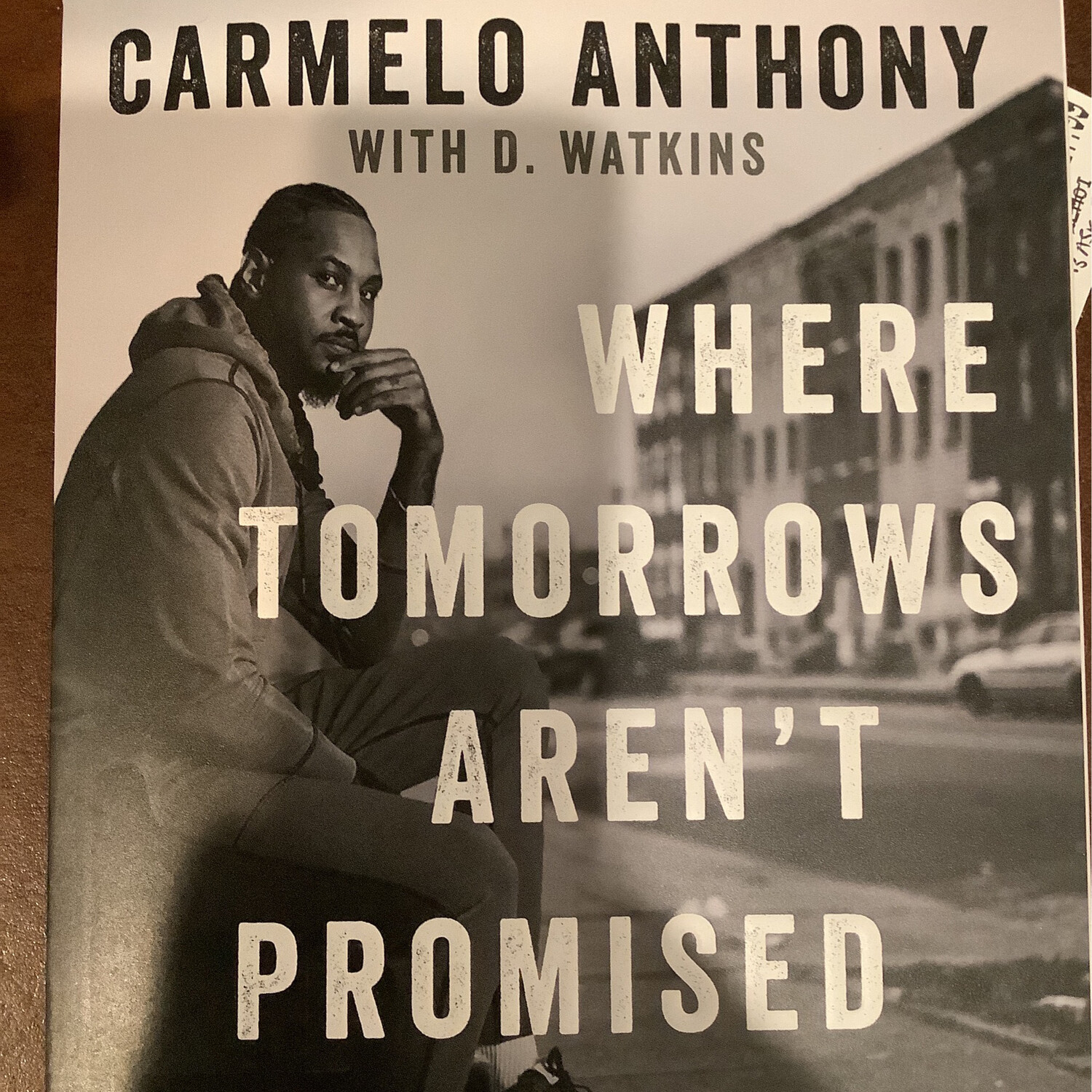 Where Tomorrows Aren’t Promised By Carmelo Anthony