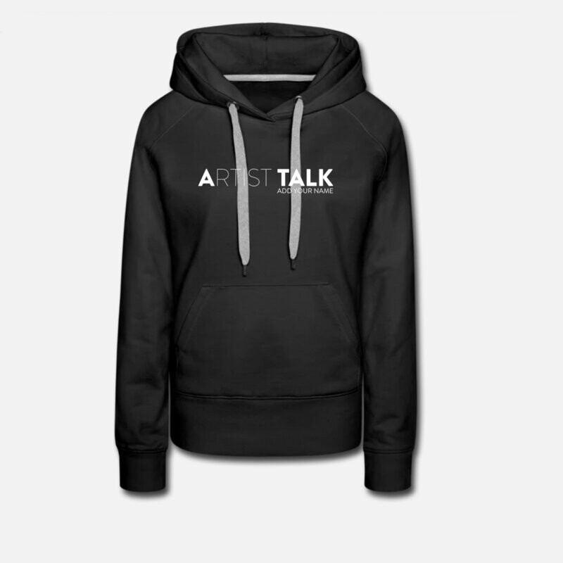 Women's Hoodie  - Artist Talk customize add your name
