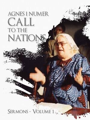 Agnes I. Numer Sermons - A Call to the Nations Agnes I. Numer Sermons - A Call to the Nations