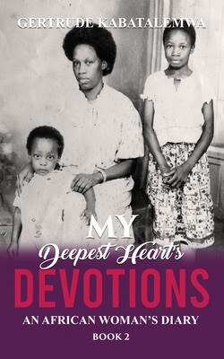 My Deepest Heart's Devotion 2: An African Woman's Diary