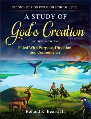 A Study of God's Creation - Filled with Purpose, Direction, and Consequence