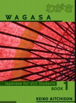 Wagasa Book 1 - Japanese for VCE Student