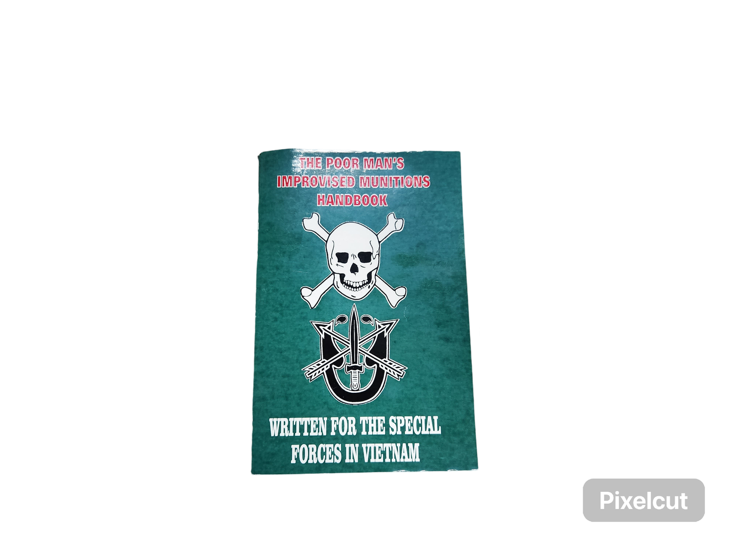 THE POOR MAN&#39;S IMPROVISED MUNITIONS HANDBOOK
