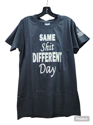 Same S#!t Different Day Shirt